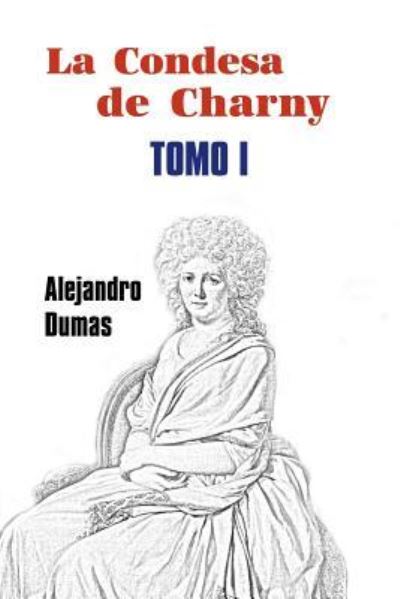 Cover for Alejandro Dumas · La condesa de Charny (Tomo 1) (Paperback Book) (2016)