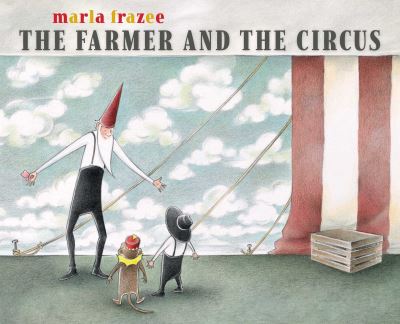 Cover for Marla Frazee · The Farmer and the Circus - The Farmer Books (Hardcover Book) (2021)