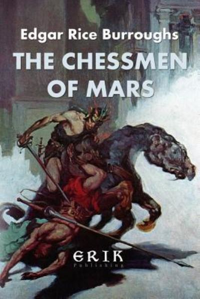 The Chessmen of Mars - Edgar Rice Burroughs - Books - Createspace Independent Publishing Platf - 9781535308212 - July 16, 2016