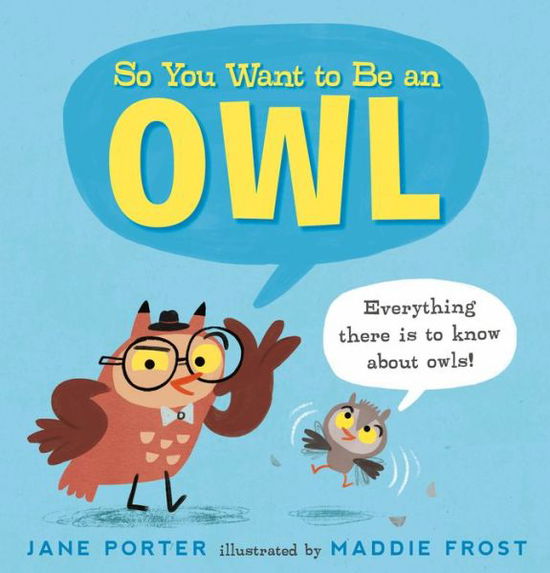 Cover for Jane Porter · So You Want to Be an Owl (Book) (2021)