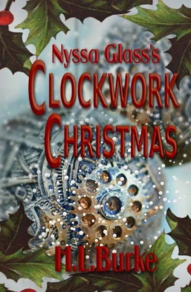 Cover for H L Burke · Nyssa Glass's Clockwork Christmas (Taschenbuch) (2016)