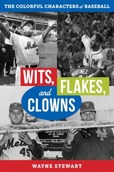 Cover for Wayne Stewart · Wits, Flakes, and Clowns: The Colorful Characters of Baseball (Gebundenes Buch) (2020)