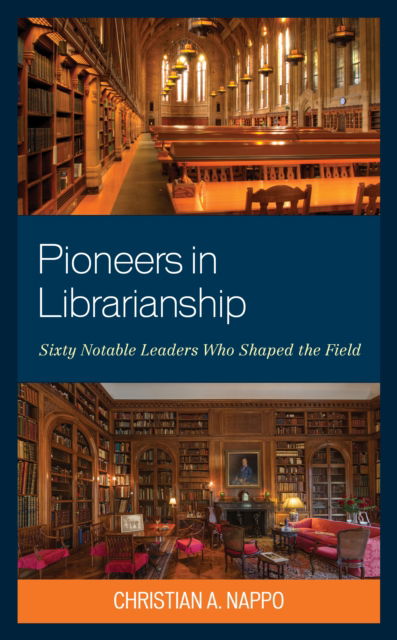 Cover for Christian A. Nappo · Pioneers in Librarianship: Sixty Notable Leaders Who Shaped the Field (Paperback Book) (2024)