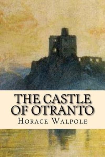 Cover for Horace Walpole · The Castle Of Otranto (Taschenbuch) (2016)
