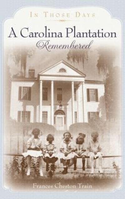 Cover for Frances Cheston Train · A Carolina Plantation Remembered (Hardcover bog) (2008)
