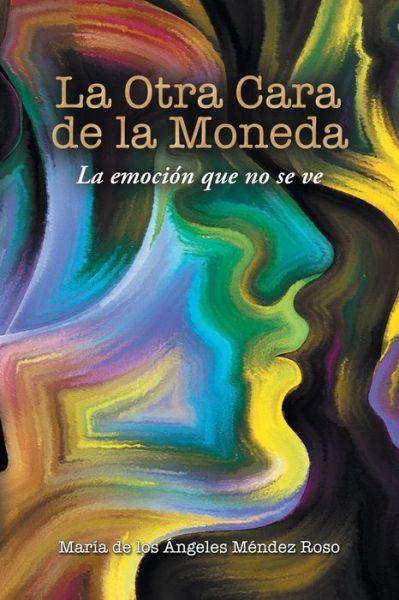 Cover for María de los Ángeles Méndez Roso · La Otra Cara De La Moneda (Paperback Book) (2018)