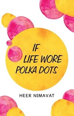 Cover for Heer Nimavat · If Life Wore Polka - Dots (Pocketbok) (2020)