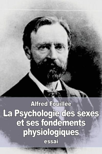 Cover for Alfred Fouillee · La Psychologie Des Sexes Et Ses Fondements Physiologiques (Pocketbok) (2017)