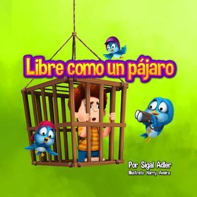 Cover for Sigal Adler · Libre como un pajaro (Paperback Book) (2017)