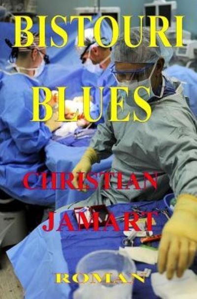 Christian Jamart · Bistouri blues (Paperback Book) (2017)