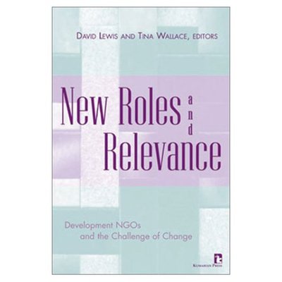 Cover for Tina Wallace · New Roles and Relevance: Development Ngos and the Challenge of Change (Hardcover Book) (2000)