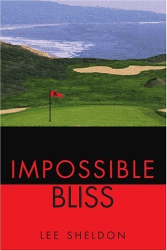 Cover for Lee Sheldon · Impossible Bliss (Pocketbok) (2004)