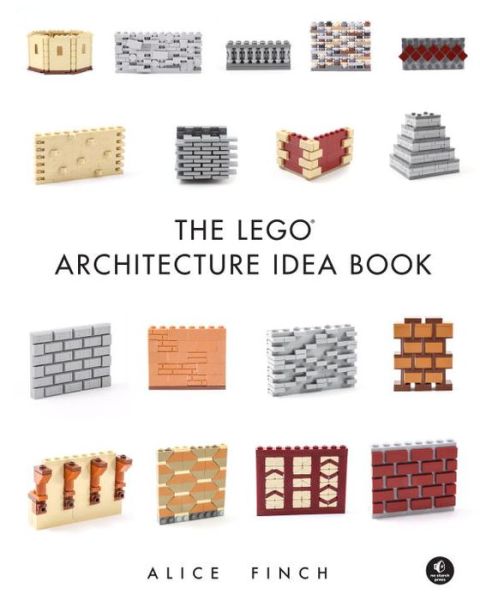 The Lego Architecture Ideas Book - Alice Finch - Bøger - No Starch Press,US - 9781593278212 - 25. september 2018