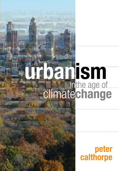 Cover for Peter Calthorpe · Urbanism in the Age of Climate Change (Pocketbok) [2nd None edition] (2013)