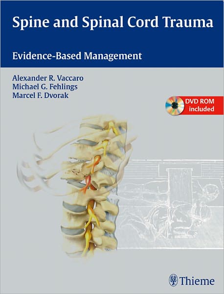 Spine and Spinal Cord Trauma: Evidence-Based Management - Alexander R. Vaccaro - Libros - Thieme Medical Publishers Inc - 9781604062212 - 8 de diciembre de 2010