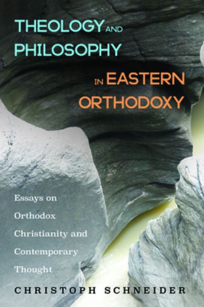 Cover for Christoph Schneider · Theology and Philosophy in Eastern Orthodoxy (Book) (2019)