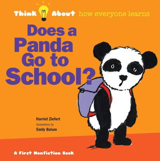 Cover for Harriet Ziefert · Does a Panda Go To School?: Think About How Everyone Learns (Hardcover Book) (2014)