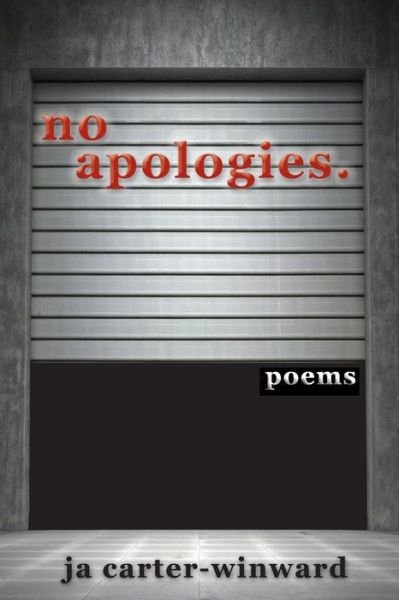 No Apologies - Ja Carter-winward - Boeken - Binary Press Publications - 9781611710212 - 4 december 2013