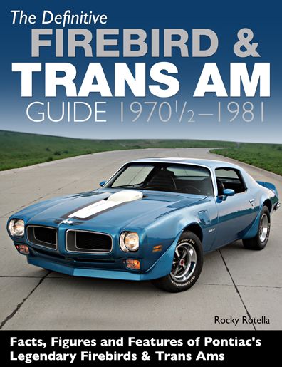 Cover for Rocky Rotella · The Definitive Firebird and Trans Am Guide: 1970-1/2 - 1981 (Paperback Book) (2018)