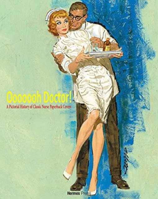 Cover for Daniel Herman · Ooooooh Doctor!: Pictorial History of Classic Nurse Paperback Cover (Paperback Book) (2018)