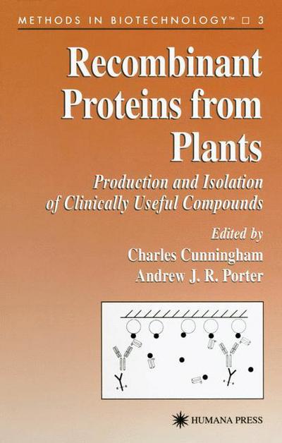 Cover for Charles Cunningham · Recombinant Proteins from Plants - Methods in Biotechnology (Paperback Book) [Softcover reprint of hardcover 1st ed. 1998 edition] (2010)