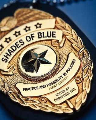 Cover for Christine Ivie · Shades of Blue: Practice and Possibility in Policing (Paperback Book) [First edition] (2012)