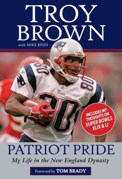 Cover for Troy Brown · Patriot Pride: My Life in the New England Dynasty (Paperback Book) (2017)