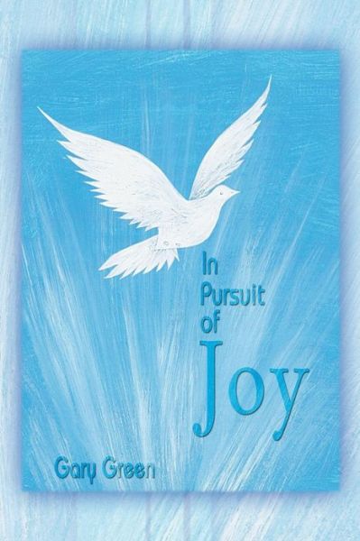 Cover for Gary Green · In Pursuit of Joy (Paperback Book) (2014)