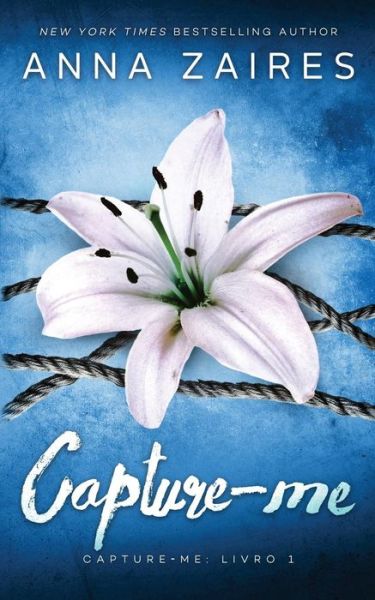 Cover for Anna Zaires · Capture-Me (Capture-Me: Livro 1) - Capture-Me (Paperback Book) (2019)