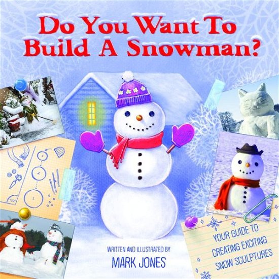 Cover for Mark Jones · Do You Want to Build a Snowman?: Your Guide to Creating Exciting Snow-Sculptures (Paperback Book) (2017)
