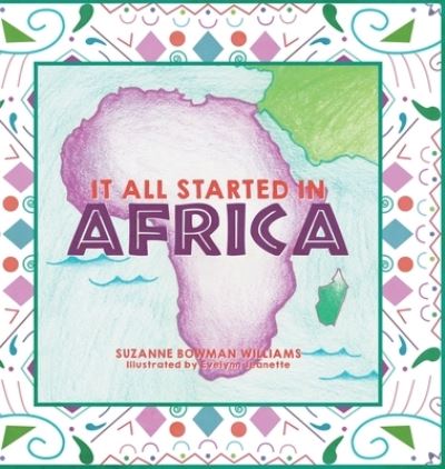 Cover for Suzanne Bowman Williams · It All Started in Africa (Hardcover Book) (2021)
