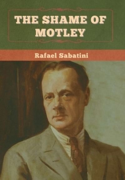 Cover for Rafael Sabatini · The Shame of Motley (Hardcover Book) (2022)