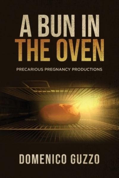 Cover for Domenico Guzzo · A Bun in the Oven (Pocketbok) (2021)