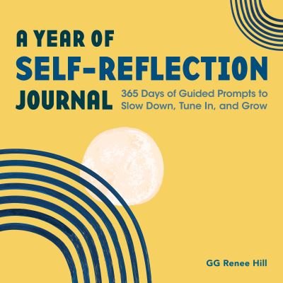 Year of Self-Reflection Journal - G. G. Renee Hill - Libros - Callisto Media Inc. - 9781638074212 - 10 de agosto de 2021