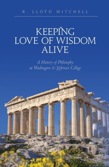 Cover for R Lloyd Mitchell · Keeping Love Of Wisdom Alive (Hardcover Book) (2021)
