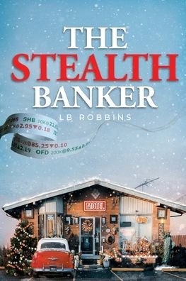 Cover for Lb Robbins · The Stealth Banker (Paperback Bog) (2022)