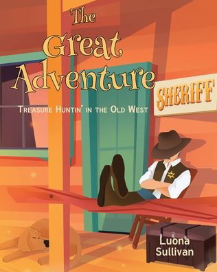 Cover for Luona Sullivan · The Great Adventure: Treasure Huntin' in the Old West (Paperback Bog) (2021)