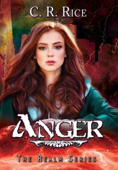 Cover for Rice C.R. Rice · Anger - The Realm Series (Hardcover Book) (2022)