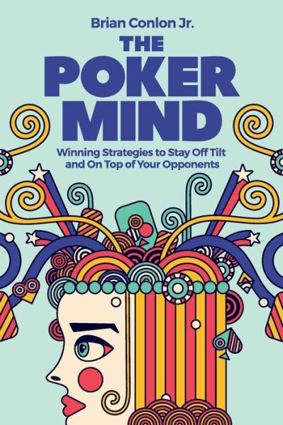 The Poker Mind - Brian Conlon - Books - Rockridge Press - 9781646118212 - August 11, 2020
