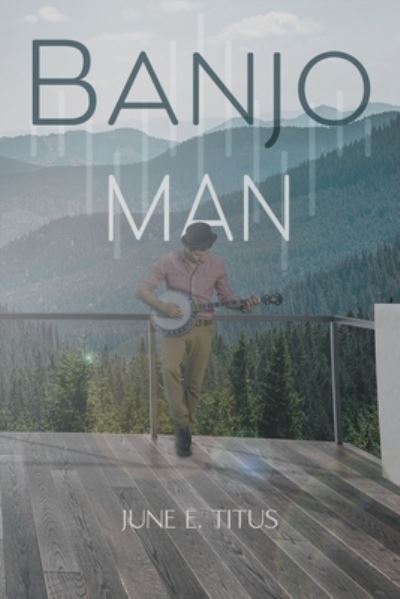 Cover for June E Titus · Banjo Man (Paperback Book) (2023)