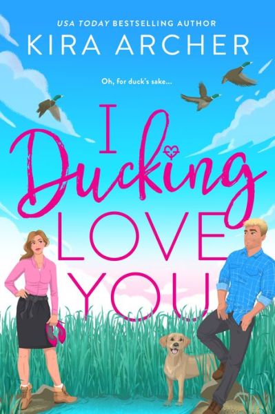 Cover for Kira Archer · I Ducking Love You (Paperback Book) (2023)