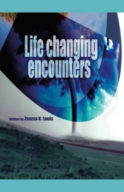 Cover for Zsazsa K Louis · Life-Changing Encounters (Pocketbok) (2020)