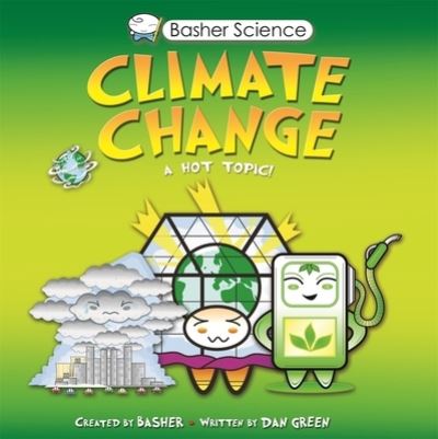 Cover for Simon Basher · Basher Science: Climate Change: A Hot Topic (Hardcover Book) (2015)