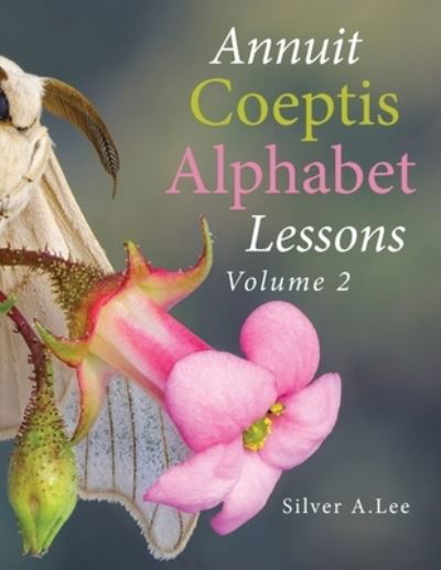 Cover for Silver A Lee · Annuit Coeptis Alphabet Lessons (Paperback Bog) (2021)