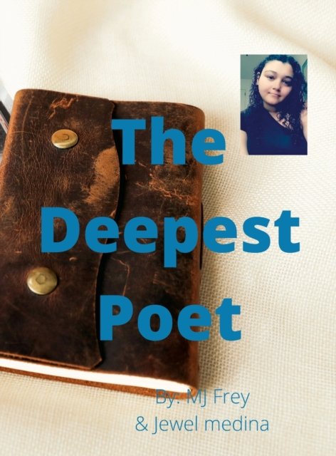 Cover for Mj Frey · The Deepest Poet (Hardcover Book) (2021)