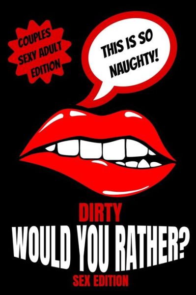 Cover for Play with Me Press · Dirty Would You Rather Sex Edition (Paperback Book) (2019)