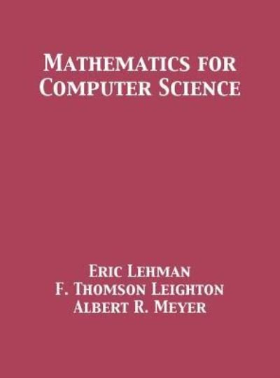 Cover for Eric Lehman · Mathematics for Computer Science (Gebundenes Buch) (2017)