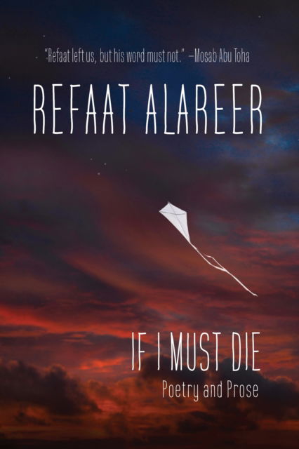 Cover for Refaat Alareer · If I Must Die: Poetry and Prose (Hardcover Book) (2024)