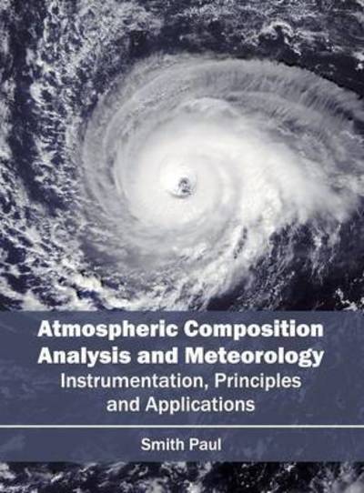 Cover for Smith Paul · Atmospheric Composition Analysis and Meteorology: Instrumentation, Principles and Applications (Inbunden Bok) (2016)