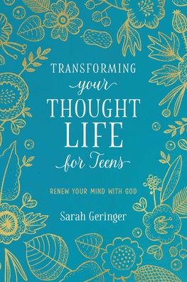 Cover for Sarah Geringer · Transforming Your Thought Life for Teens (Book) (2021)